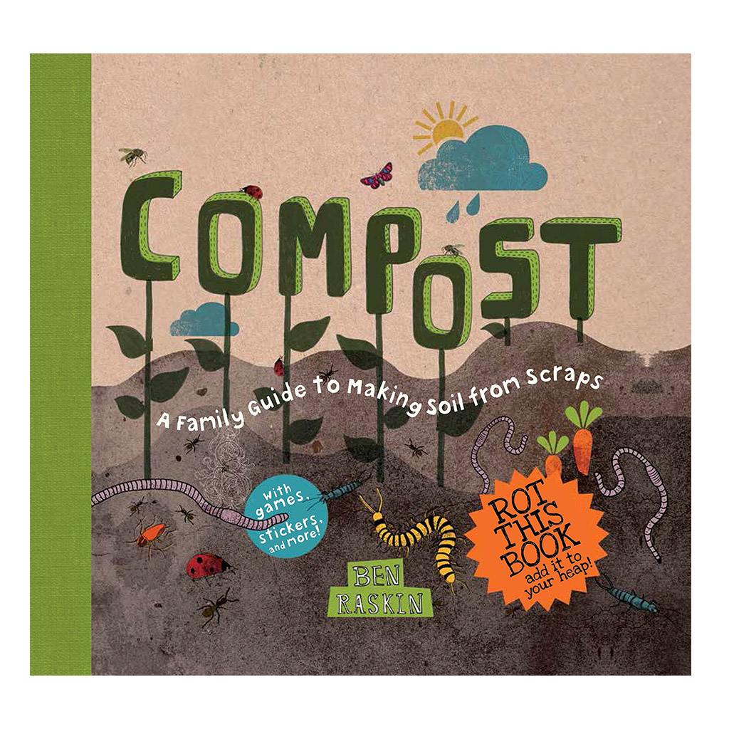 Compost- A Family Guide to Making Soil from Scraps Book
