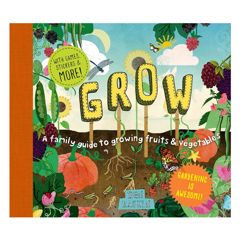 Grow- A Family Guide to Growing Fruits and Vegetables