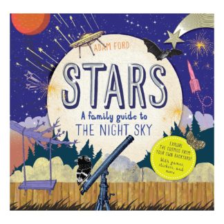 Stars- A Family Guide to the Night Sky Book