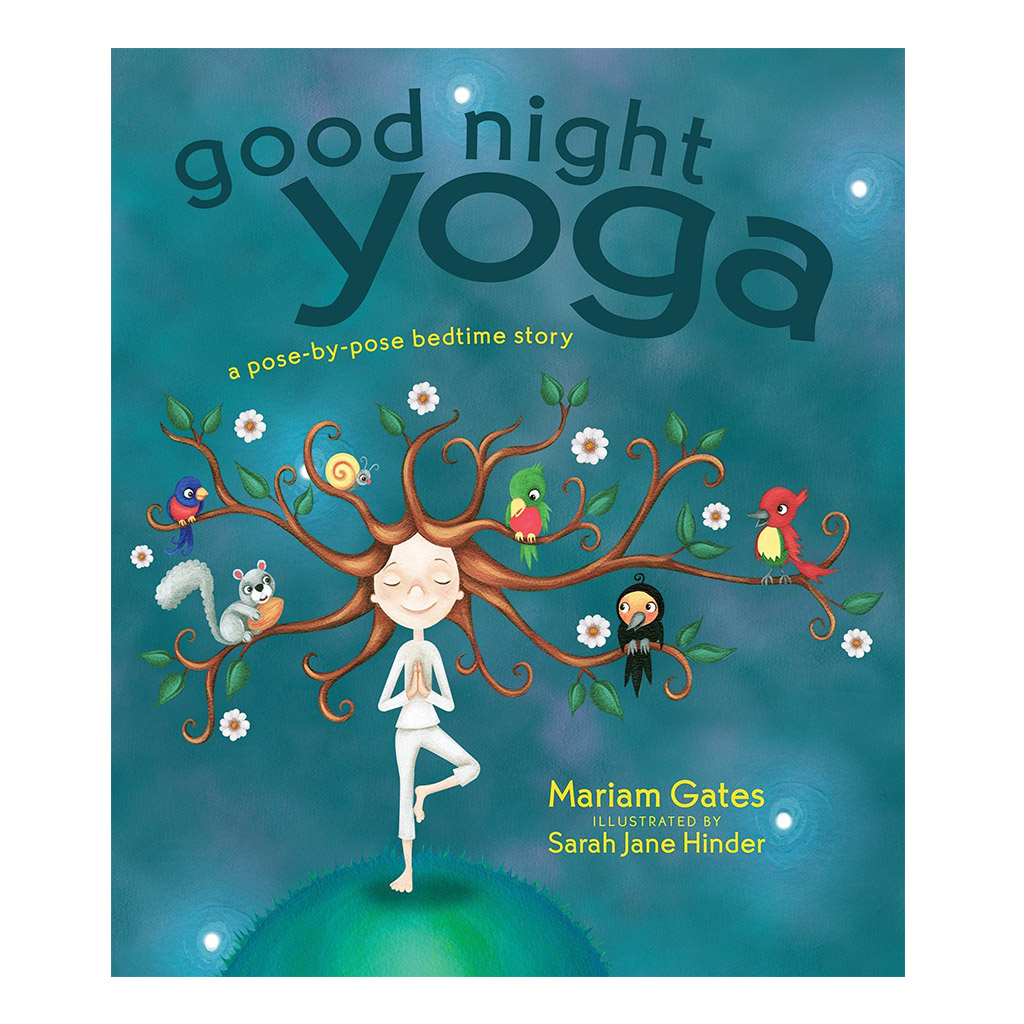 Good Night Yoga- A Pose-by-Pose Bedtime Storybook