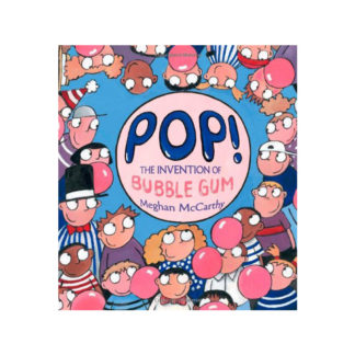 Pop! The Invention of Bubble Gum Book